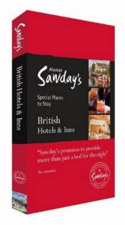 Alastair Sawday's British Hotels & Inns 19th Ed by Alastair Sawday