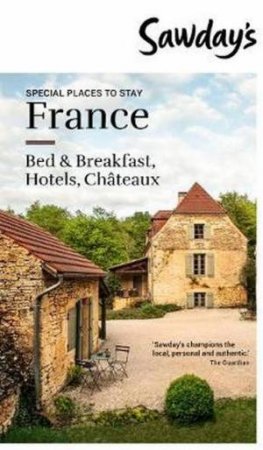 Special Places To Stay: France by Alastair Sawday