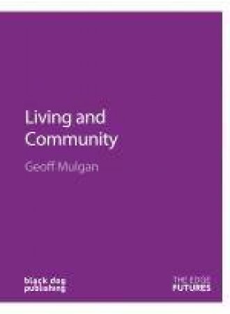 Living and Community: Edge Futures by SHARIFF YASMIN & POOLE ADAM