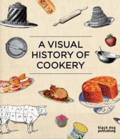 Visual History of Cookery by MCCORQUODALE DUNCAN (ED)