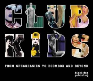 Club Kids: Underground Culture by UNKNOWN