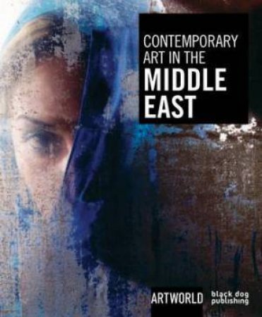 Contemporary Art in the Middle East by ARTWORLD