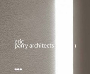 Eric Parry Architects: Volume 1 by WANG WILFRIED & VESELY DALIBOR