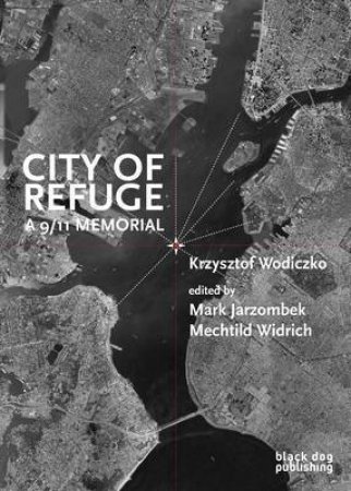 City of Refuge: a 9/11 Memorial by WODICZKO KRZYSTOF