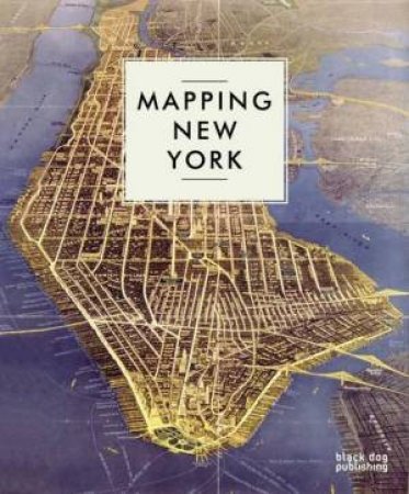 Mapping New York by MCCORQUODALE DUNCAN