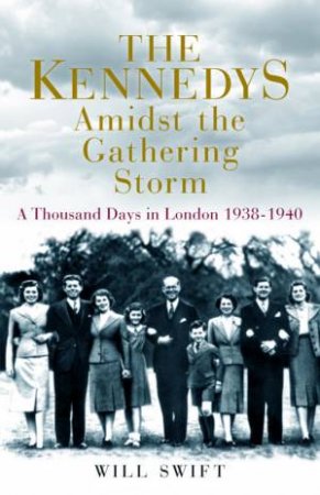 Kennedys Amidst the Gathering Storm by Will Swift