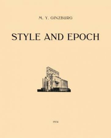 Style And Epoch by Moisei Ginzburg