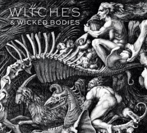 Witches and Wicked Bodies by PETHERBRIDGE DEANNA