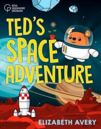 Ted's Great Space Adventure by Elizabeth Avery