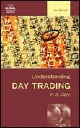 Understand Day Trading in a Day by Ian Bruce