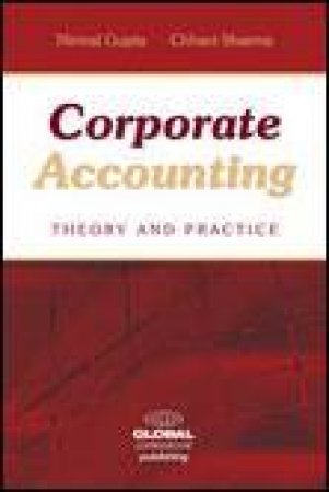 Corporate Accounting: Theory and Practice by Nirmal Gupta