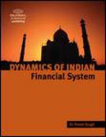 Dynamics of the Indian Financial System by Preeti' Singh