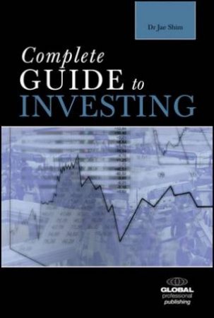 Complete Guide to Investing by Jae K. Shim