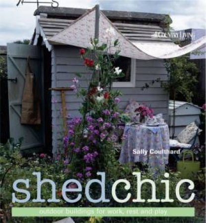 Shed Chic by Sally Coulthard