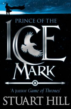 Icemark Chronicles : Prince of the Icemark by Stuart Hill