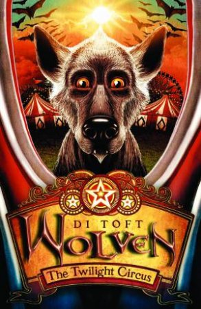 Wolven 02 : Twilight Circus by Di Toft