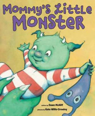 Mummy's Little Monster by Dawn McNiff