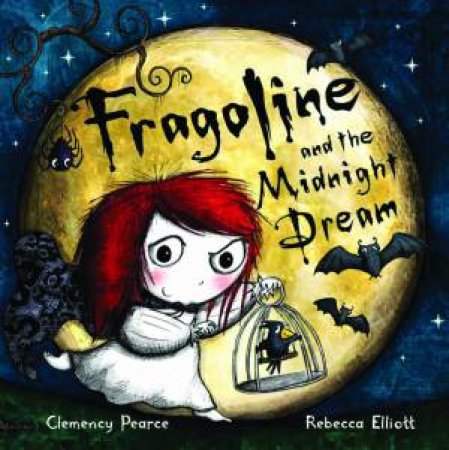 Fragoline and the Midnight Dream by Clemency Pearce