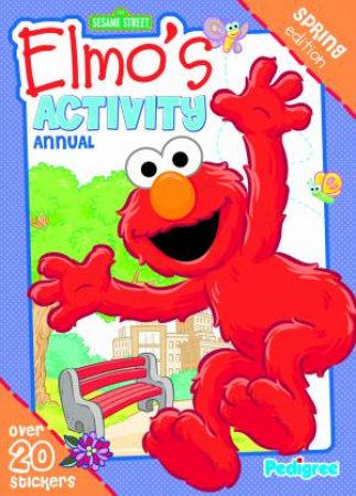 Elmo: Activity Annual, Spring Ed by Sesame Street