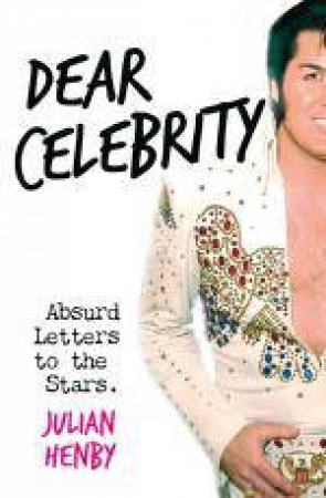 Dear Celebrity by Julian Henby