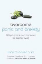 Overcome Panic and Anxiety 121 Tips Advice and Resources for Calmer Living