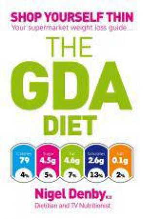 GDA Diet: Shop Yourself Thin: your Supermarket Weight Loss Guide by Nigel Denby