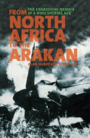 From North Africa to Arakan by ALAN PEART