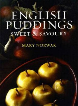 English Puddings Sweet and Savoury by MARY NORWAK