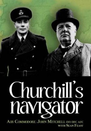 Churchill's Navigator by JOHN MITCHELL