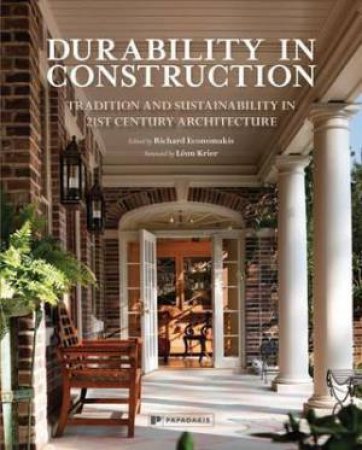 Durability in Construction: Rebuilding Traditions in 21st Century Architecture by ECONOMAKIS RICHARD