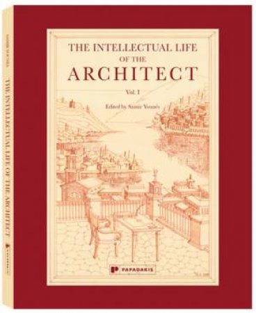 Intellectual Life Of The Architect by Samir Younes