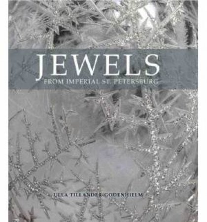 Jewels from Imperial St. Petersburg by Ulla Tillander-Godenhielm