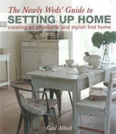 Newlywed's Guide to Setting up Home by Gail Abbott