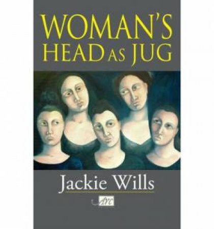 Woman's Head as Jug by Jackie Wills