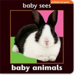 Baby Sees: Baby Animals by PICTHALL CHEZ