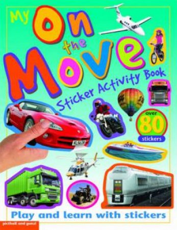 My On the Move Sticker Activity Book by Various 