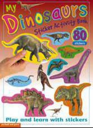 My Dinosaurs Sticker Activity Book by Various 