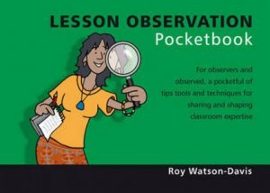 Teachers Pocketbook: Lesson Observation Pocketbook by Roy Watson-Davis