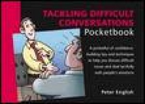 Tackling Difficult Conversations Pocketbook by Peter English