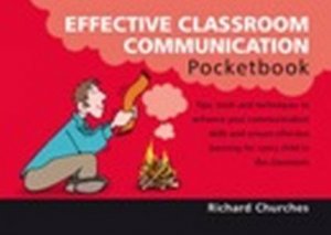 Effective Classroom Communication Pocketbook by Richard Churches