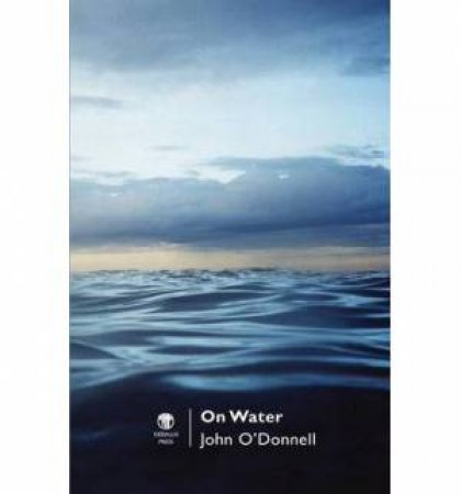 On Water by John O'Donnell