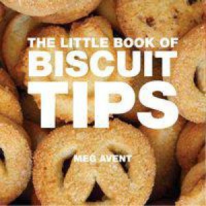 The Little Book of Biscuit & Cookie Tips by Meg Avent