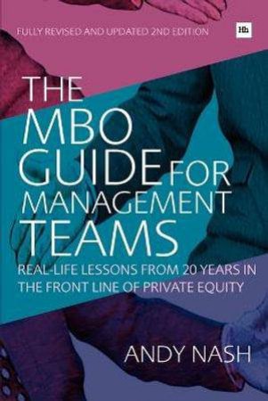 MBO Guide for Management Teams, 2nd Ed: Real-Life Lessons from the Front Line by Andy Nash