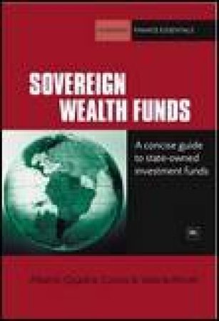 Sovereign Wealth Funds: A Concise Guide to State-Owned Investment Funds by Alberto Quadrio Curzio & Valeria Miceli