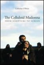 Celluloid Madonna From Scripture to Screen