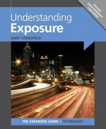 Understanding Exposure by ANDY STANSFIELD