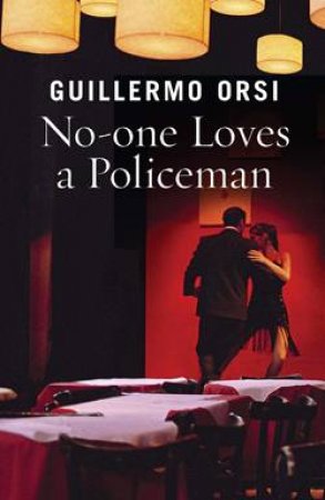 No-One Loves a Policeman by Guillermo Orsi