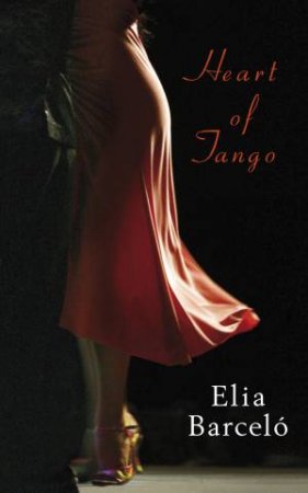 Heart of Tango by Elia Barcelo