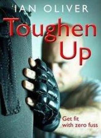 Toughen Up by Ian Oliver