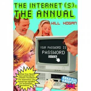 Internet: The Annual by Will Hogan